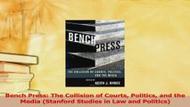 Download  Bench Press The Collision of Courts Politics and the Media Stanford Studies in Law and PDF Online