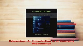 Read  Cybercrime An Introduction to an Emerging Phenomenon Ebook Free