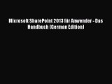 Read Microsoft SharePoint 2013 für Anwender - Das Handbuch (German Edition) Ebook Free