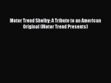 PDF Motor Trend Shelby: A Tribute to an American Original (Motor Trend Presents)  EBook