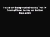 PDF Sustainable Transportation Planning: Tools for Creating Vibrant Healthy and Resilient Communities