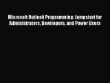 Read Microsoft Outlook Programming: Jumpstart for Administrators Developers and Power Users