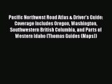 Download Pacific Northwest Road Atlas & Driver's Guide: Coverage Includes Oregon Washington