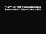 Read Pro WPF in C# 2010: Windows Presentation Foundation in .NET 4 (Expert's Voice in .NET)