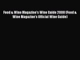 Read Food & Wine Magazine's Wine Guide 2008 (Food & Wine Magazine's Official Wine Guide) Ebook