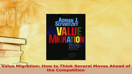 PDF  Value Migration How to Think Several Moves Ahead of the Competition Free Books