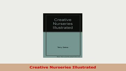 Download  Creative Nurseries Illustrated PDF Book Free