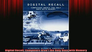 FREE DOWNLOAD  Digital Recall Computers Arent the Only Ones with Memory  BOOK ONLINE