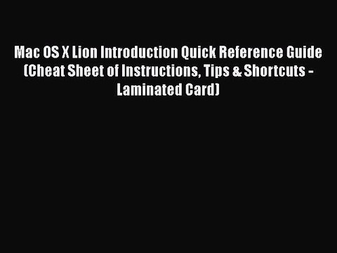 PDF Mac OS X Lion Introduction Quick Reference Guide (Cheat Sheet of Instructions Tips & Shortcuts