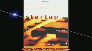 FREE PDF  Startup A Silicon Valley Adventure  BOOK ONLINE