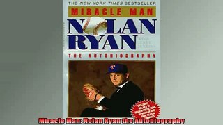 Miracle Man Nolan Ryan the Autobiography