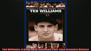 FREE PDF  Ted Williams A Biography Baseballs AllTime Greatest Hitters READ ONLINE