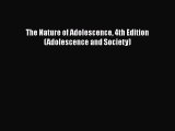 [PDF] The Nature of Adolescence 4th Edition (Adolescence and Society) [Read] Full Ebook