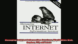 FREE DOWNLOAD  Managing Internet Information Services World Wide Web Gopher FTP and more  BOOK ONLINE
