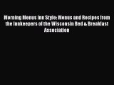 [PDF] Morning Menus Inn Style: Menus and Recipes from the Innkeepers of the Wisconsin Bed &