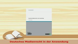Read  Deutsches Medienrecht in der Anwendung Ebook Free