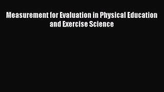 [PDF] Measurement for Evaluation in Physical Education and Exercise Science [Download] Online