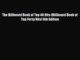Download The Billboard Book of Top 40 Hits (Billboard Book of Top Forty Hits) 8th Edition Ebook