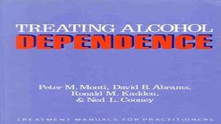 Download Treating Alcohol Dependence  A Coping Skills Training Guide  Treatment Manuals for