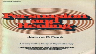 Download Persuasion and Healing  A Comparative Study of Psychotherapy