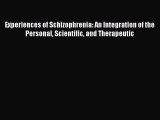 Read Experiences of Schizophrenia: An Integration of the Personal Scientific and Therapeutic