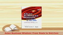 Download  Asian Business Wisdom From Deals to DotCom Download Online