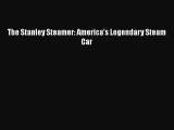 PDF The Stanley Steamer: America's Legendary Steam Car  EBook