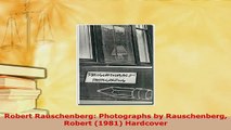 PDF  Robert Rauschenberg Photographs by Rauschenberg Robert 1981 Hardcover  EBook