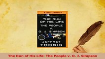 Read  The Run of His Life The People v O J Simpson Ebook Free