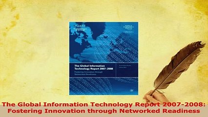 PDF  The Global Information Technology Report 20072008 Fostering Innovation through Networked PDF Online