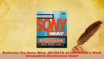 PDF  Business the Sony Way SECRETS of the Worlds Most Innovative Electronics Giant PDF Book Free