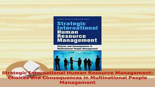 Download  Strategic International Human Resource Management Choices and Consequences in Free Books