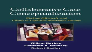 Download Collaborative Case Conceptualization  Working Effectively with Clients in Cognitive