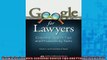 FREE DOWNLOAD  Google for Lawyers Essential Search Tips and Productivity Tools  BOOK ONLINE