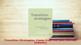 PDF  Transition Strategies Cases from the East German Industry Free Books