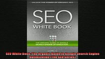 FREE PDF  SEO White Book The Organic Guide to Google Search Engine Optimization The SEO Series  DOWNLOAD ONLINE