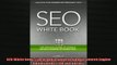 FREE PDF  SEO White Book The Organic Guide to Google Search Engine Optimization The SEO Series  DOWNLOAD ONLINE
