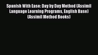 Read Spanish With Ease: Day by Day Method (Assimil Language Learning Programs English Base)