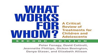 Download What Works for Whom   Second Edition  A Critical Review of Treatments for Children and