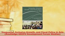 PDF  Inequality Inclusive Growth and Fiscal Policy in Asia RoutledgeGRIPS Development Forum Download Online