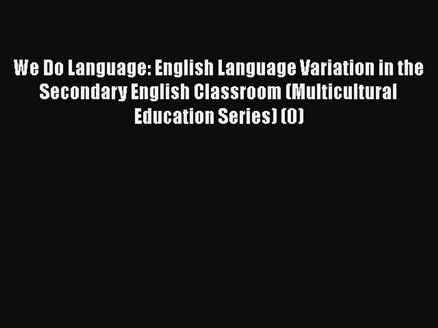 [PDF] We Do Language: English Language Variation in the Secondary English Classroom (Multicultural