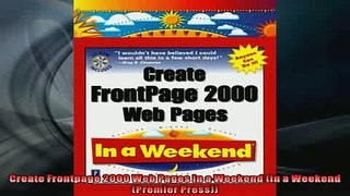 EBOOK ONLINE  Create Frontpage 2000 Web Pages In a Weekend In a Weekend Premier Press  FREE BOOOK ONLINE