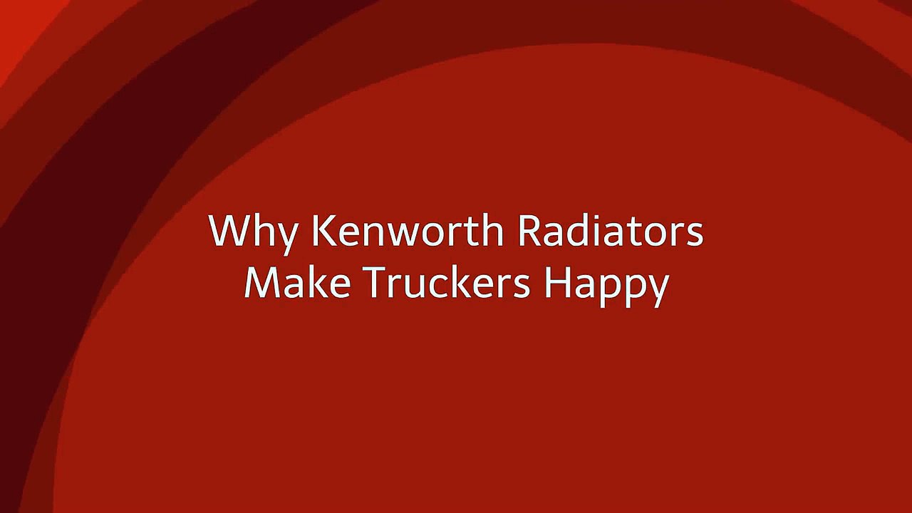 Why Aftermarket Kenworth Radiators Make Truckers Smile