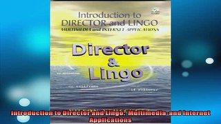 FREE DOWNLOAD  Introduction to Director and Lingo  Multimedia  and Internet Applications  BOOK ONLINE