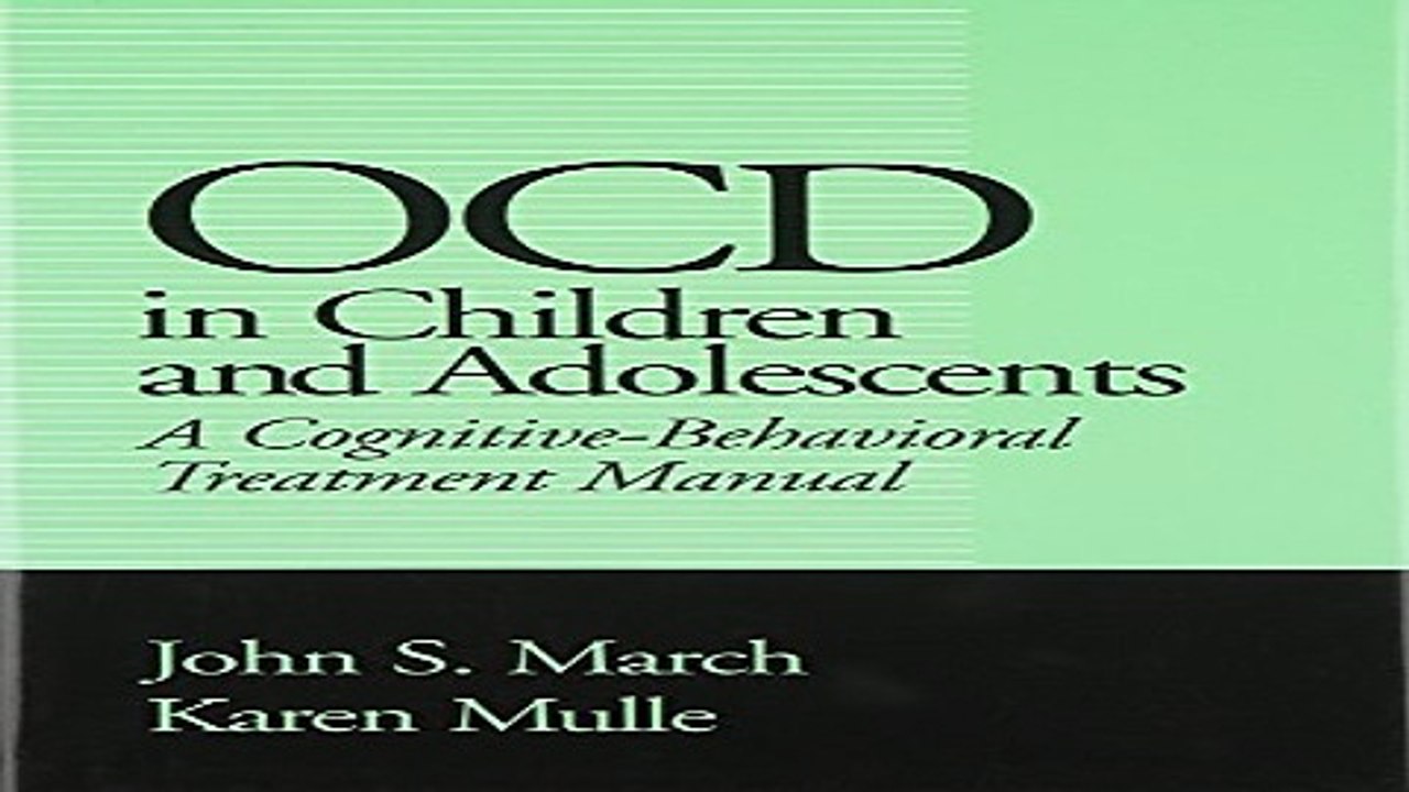 Download OCD in Children and Adolescents  A Cognitive Behavioral Treatment Manual