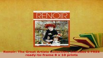 PDF  Renoir The Great Artists Collection Includes 6 FREE readytoframe 8 x 10 prints Free Books