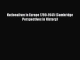 Read Nationalism in Europe 1789-1945 (Cambridge Perspectives in History) Ebook