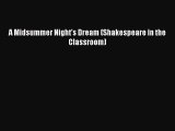 Download A Midsummer Night's Dream (Shakespeare in the Classroom) PDF