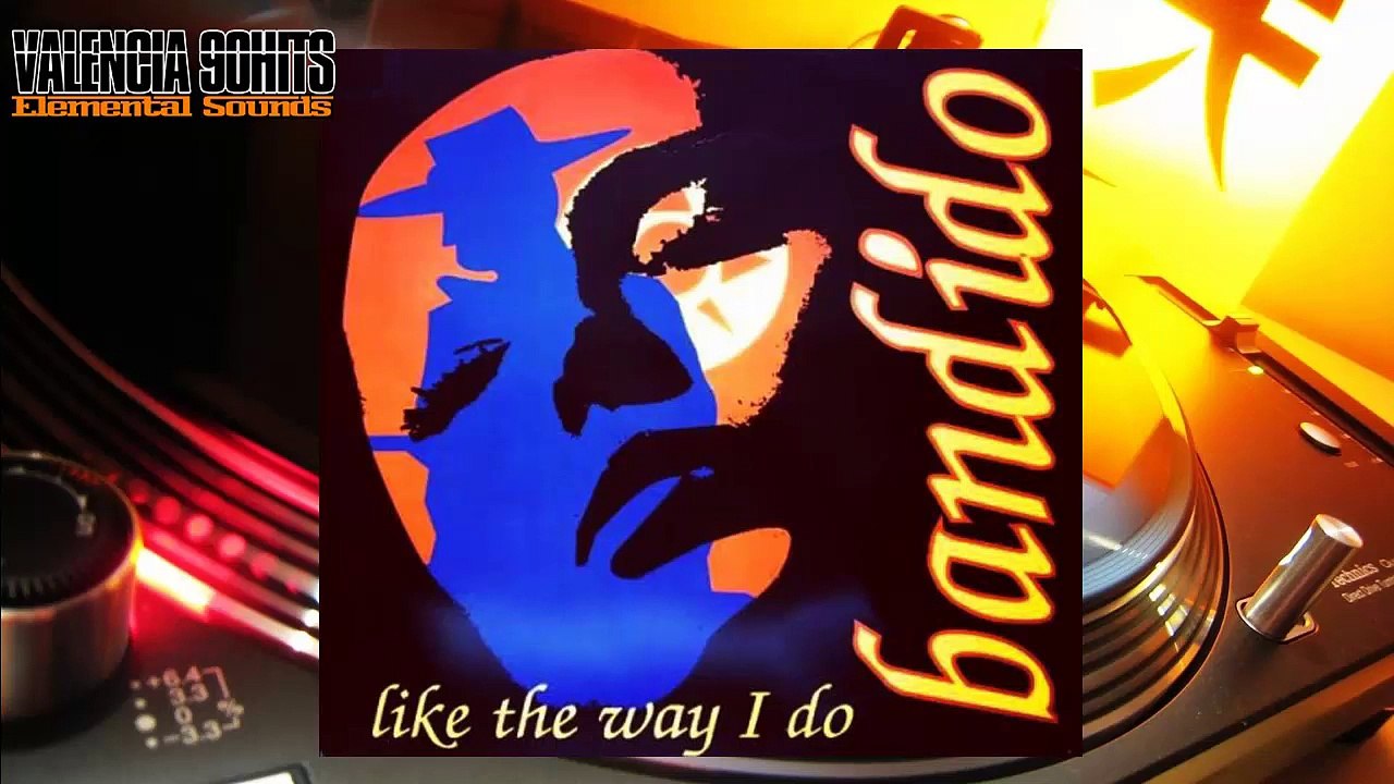 Bandido - Like The Way I Do [1995]