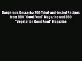 [PDF] Dangerous Desserts: 200 Tried-and-tested Recipes from BBC Good Food Magazine and BBC